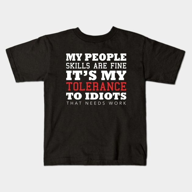 Vintage My People Skills Are Fine It's My Tolerance Gifts Kids T-Shirt by ArchmalDesign